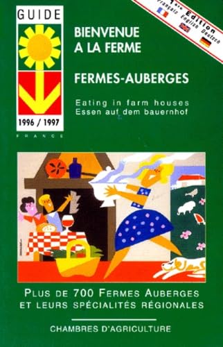 Guide Bienvenue A La Ferme. Fermes Auberges, Edition 1996-1997 Leisure, Home & Garden