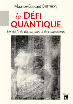 Le défi quantique : un siècle de découvertes et de controverses book