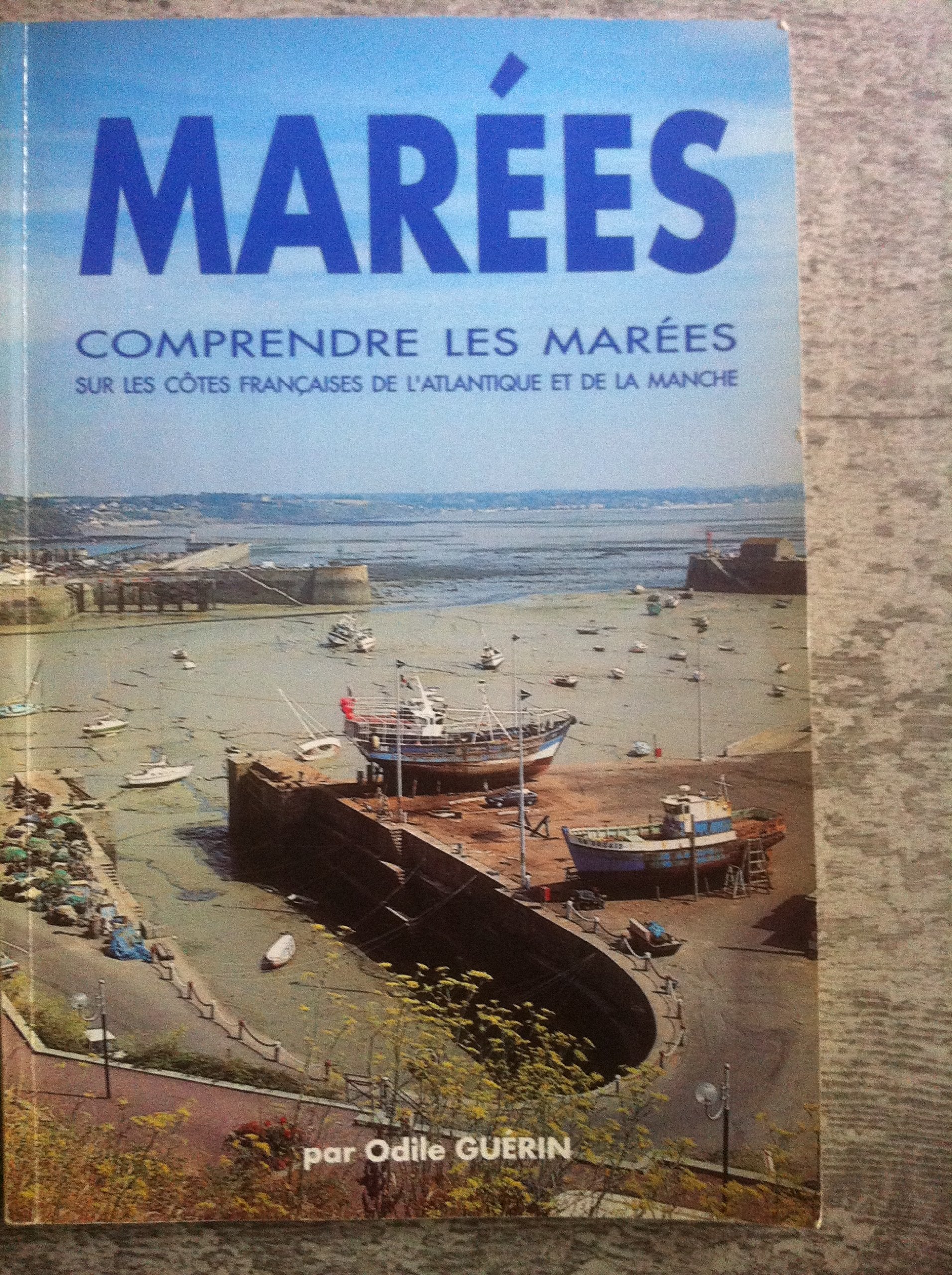 Marées : comprendre les marées sur les cotes françaises de l'Atlantique et de la Manche book