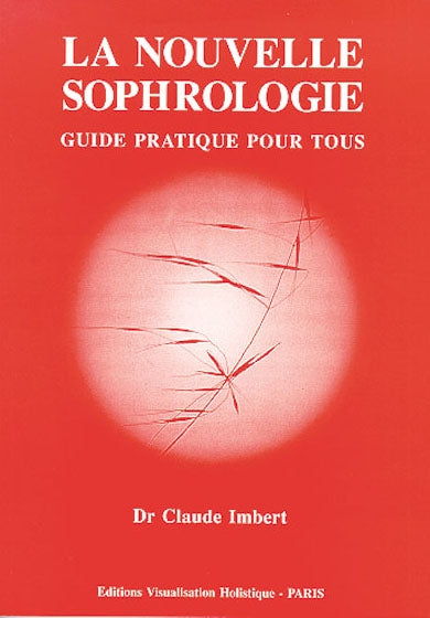 La nouvelle sophrologie : guide pratique pour tous book