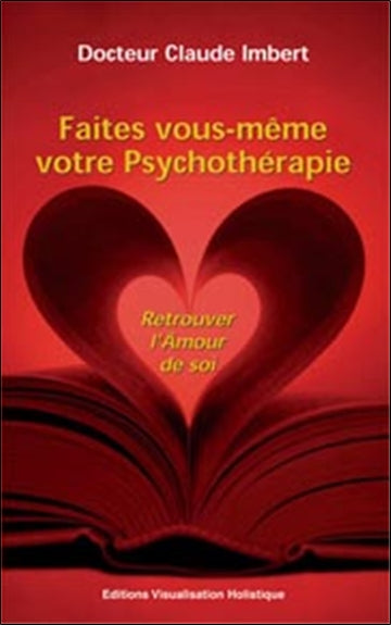 Faites vous-même votre psychothérapie : retrouver l'amour de soi Books