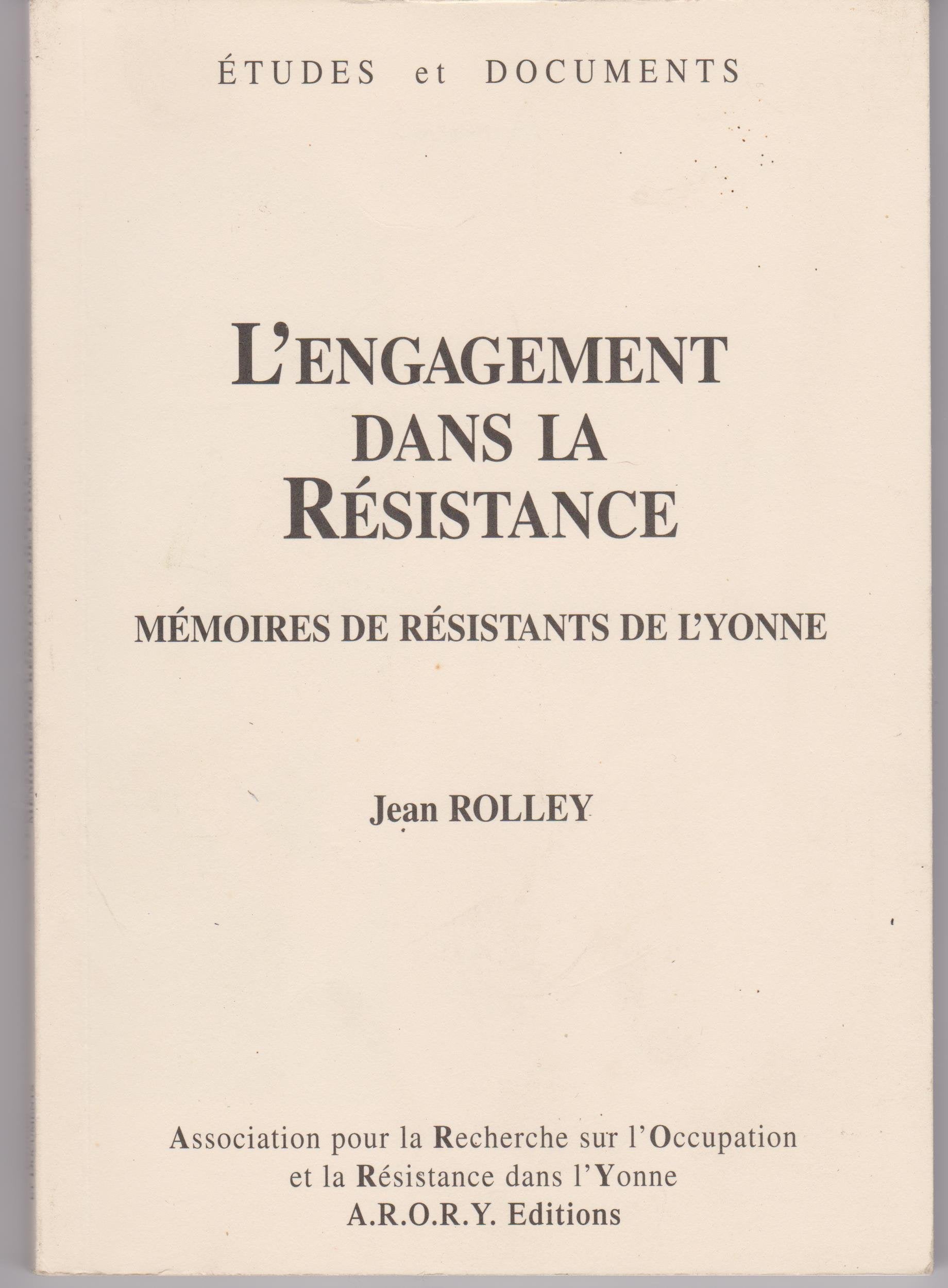 L'engagement dans la Résistance : Mémoires de résistants de l'Yonne (Études et documents Bessy-sur-Cure) book