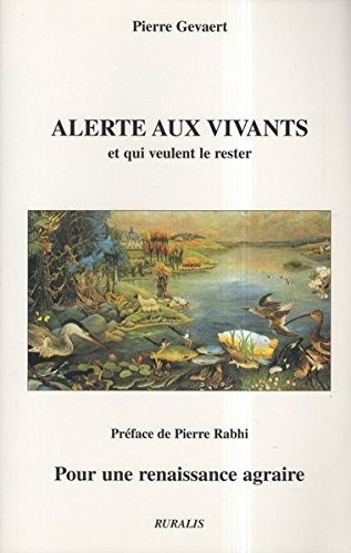 Alerte aux vivants : Pour une renaissance agraire Books