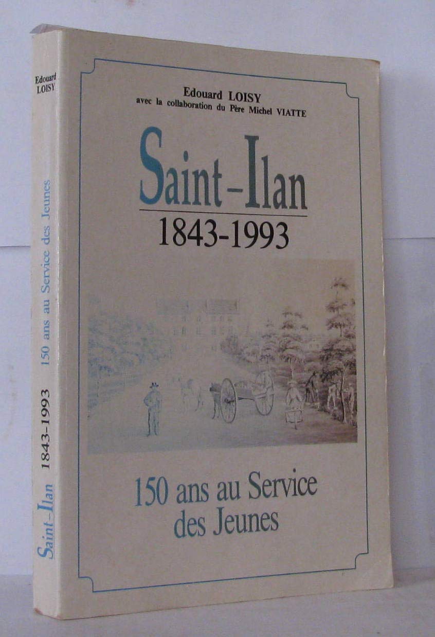 Saint-Ilan, 1843-1993: 150 ans au service des jeunes (French Edition) book