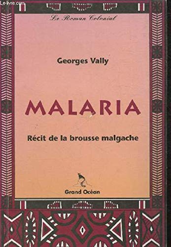 Malaria : Récit de la brousse malgache (Le roman colonial) book