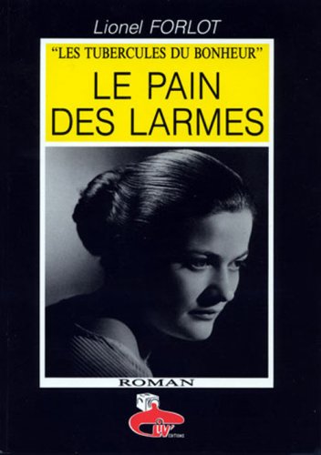 Le pain des larmes - Les tubercules du bonheur, Tome 2 book