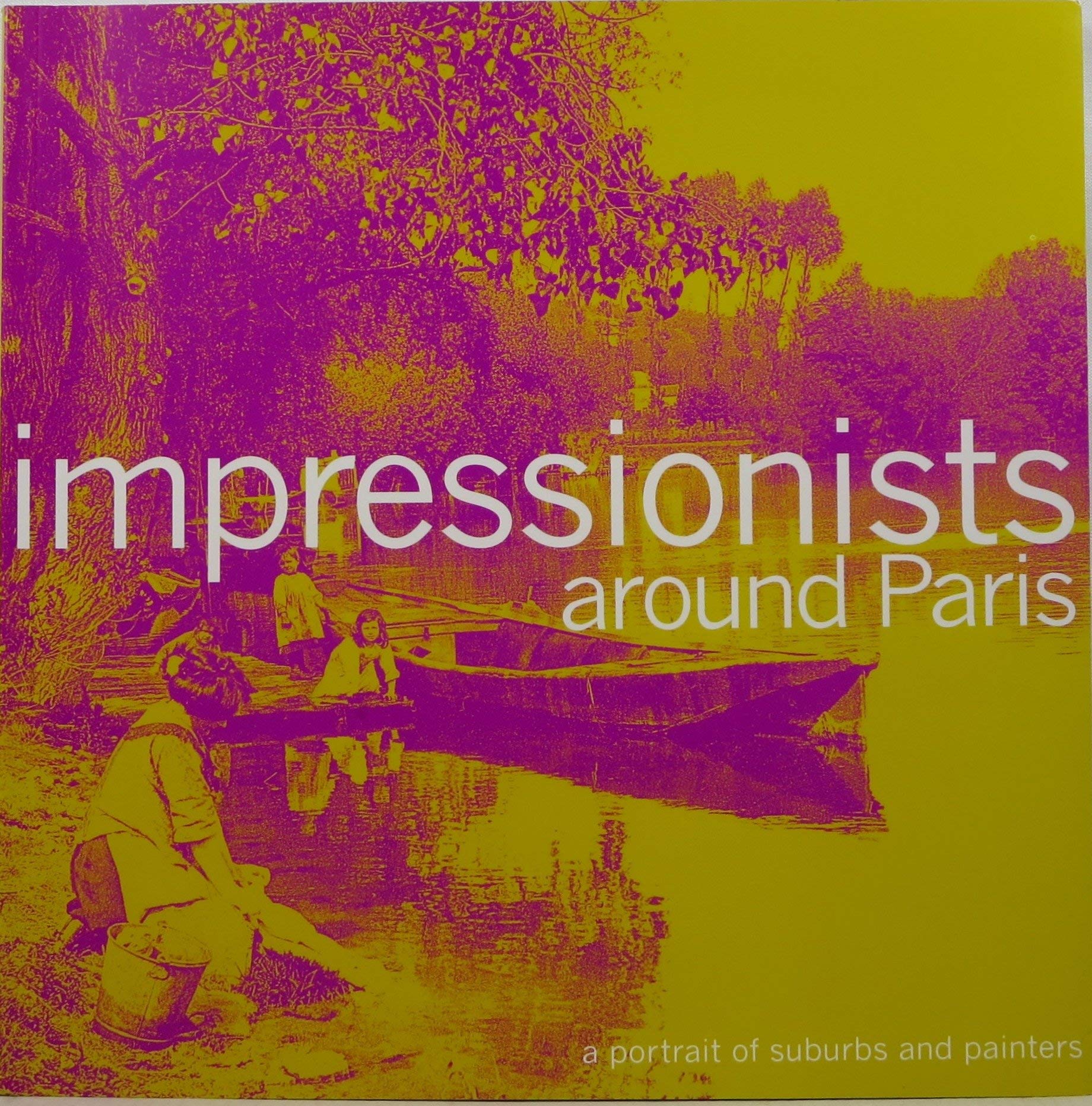 Impressionists around Paris. A Portrait of Suburbs and Painters book