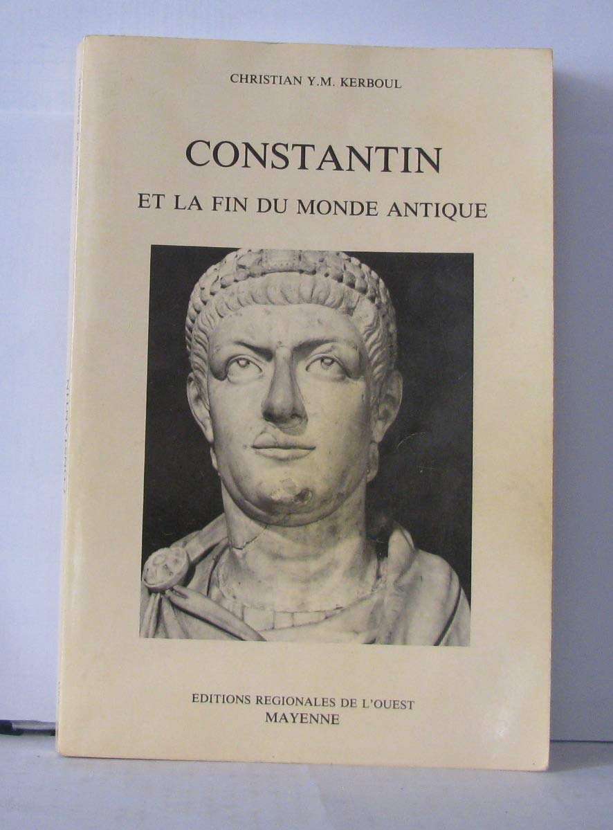 Constantin et la fin du monde antique book
