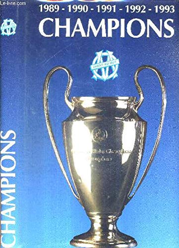 CHAMPIONS - LE LIVRE D'OR DE L'OM - 1989-1990-1991-1992-1993 + DEDICACE DE HIDALGO book
