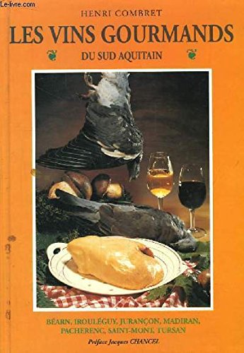Les vins gourmands du Sud Aquitain. book