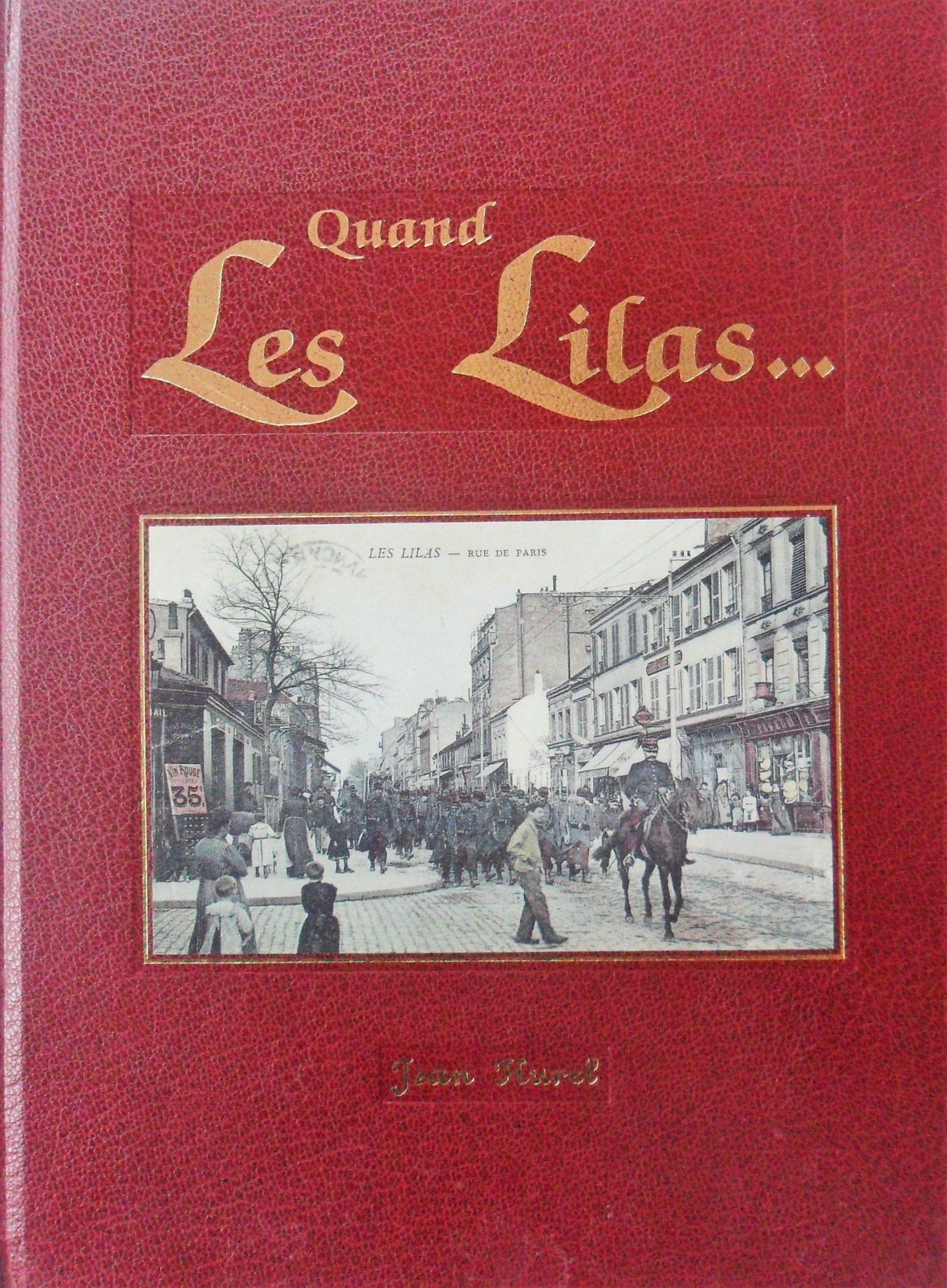 Quand Les Lilas Histoire de la colline des Lilas et de ses occupants au cours des âges Books
