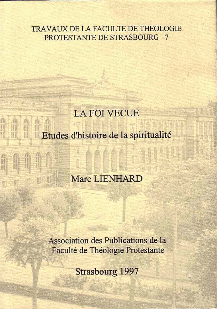 La foi vécue : études d'histoire de la spiritualité (Travaux de la Faculté de théologie protestante de Strasbourg) book