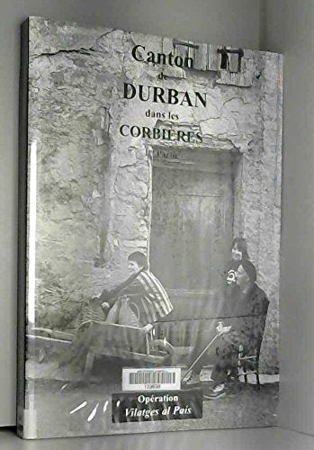 Canton de Durban-Corbières : Albas, Cascastel-des-Corbières, Coustouge, Durban-Corbières, Embres-et-Castelmaure, Fontjoncouse, Fraisse-des-Corbières (Opération Vilatges al país) book