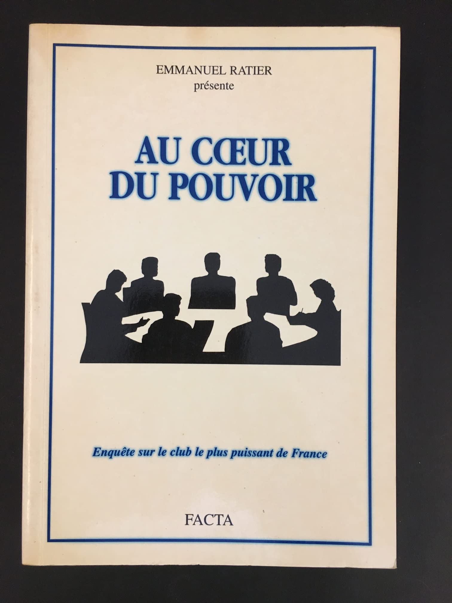 Au coeur du pouvoir : Enquête sur le club le plus puissant de France Books