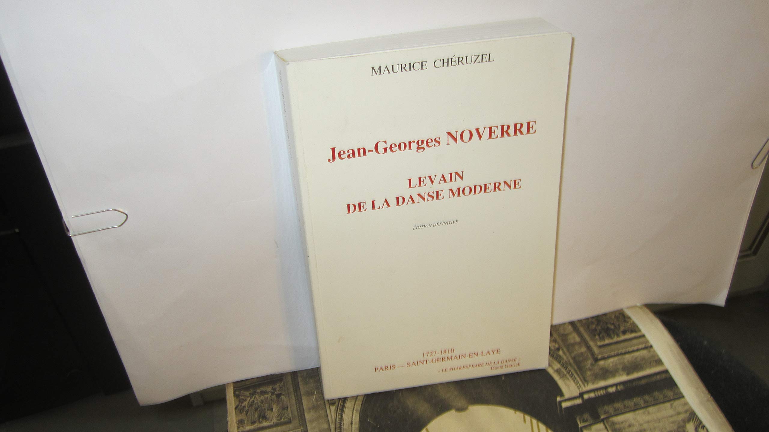 Levain de la danse moderne : Jean-Georges Noverre, 1727-1810 Books