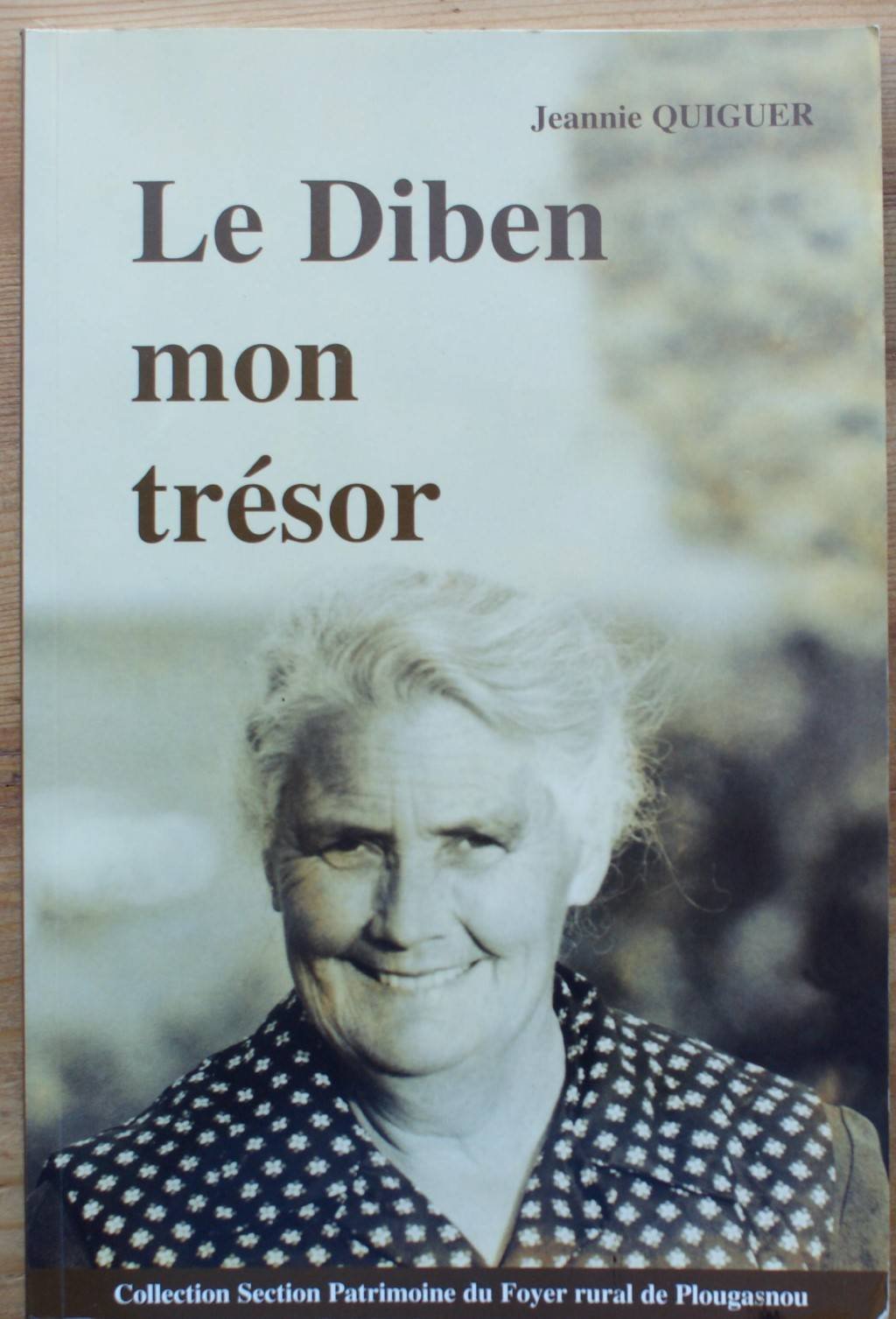 Le Diben, mon trésor (Collection Section Patrimoine du foyer rural de Plougasnou) Books