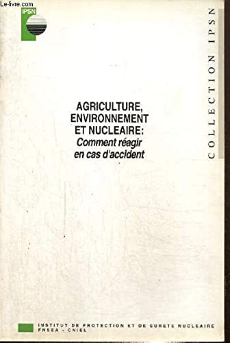 Agriculture, environnement et nucléaire : comment réagir en cas d'accident (Collection IPSN) Books