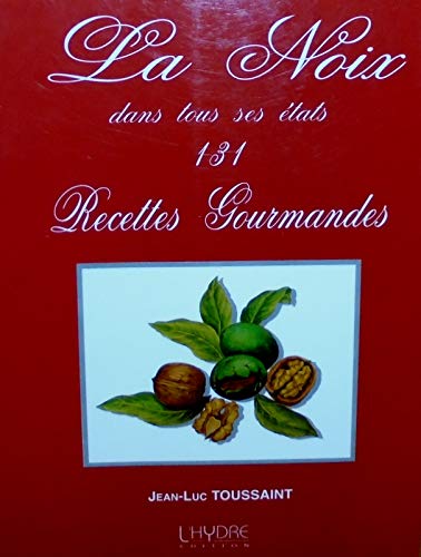 La noix dans tous ses états, 131 recettes gourmandes book