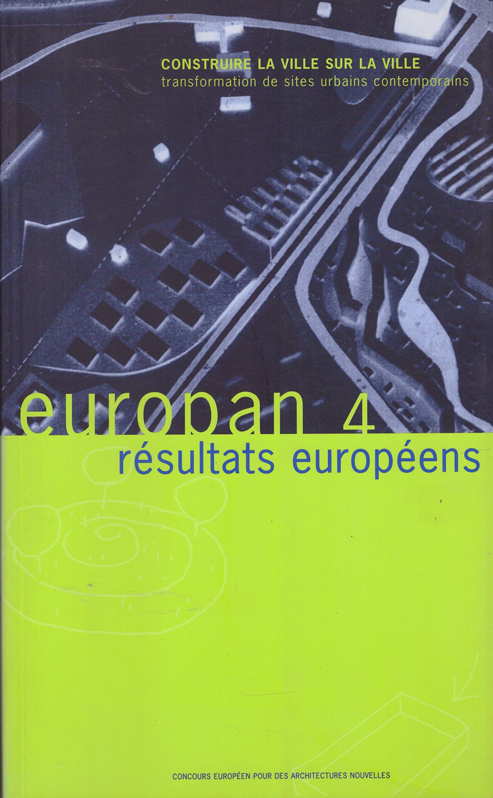 Europan 4 - Europäische Ergebnisse. Die Stadt über der Stadt bauen - Umwandlung zeitgenössischer Gebiete Books