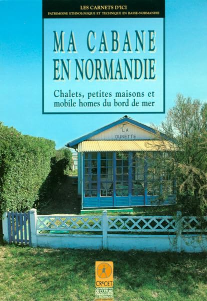 Ma Cabane en Normandie - Chalets, petites maisons et mobiles homes en bord de mer: Chalets, petites maisons et mobile home du bord de mer Books