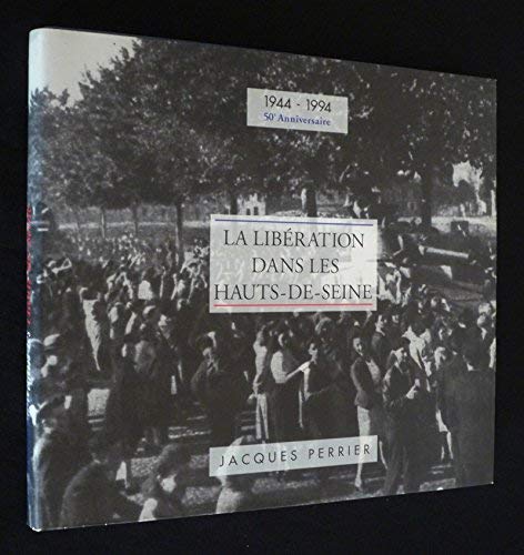 La Libération dans les Hauts-de-Seine : 1944-1994, 50e anniversaire book