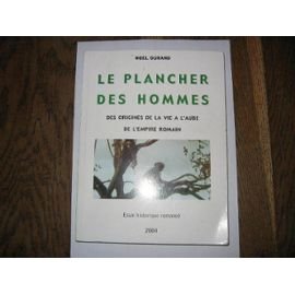Le Plancher Des Hommes De L'origine De La Vie A L'aube De L'empire Romain book