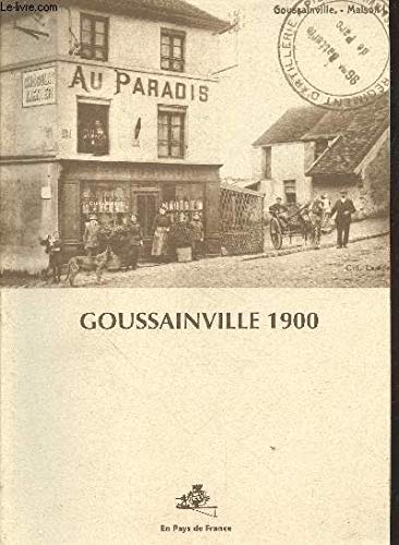 Goussainville 1900 : d'après le manuscrit d'Alexandre Joseph Raffy Books