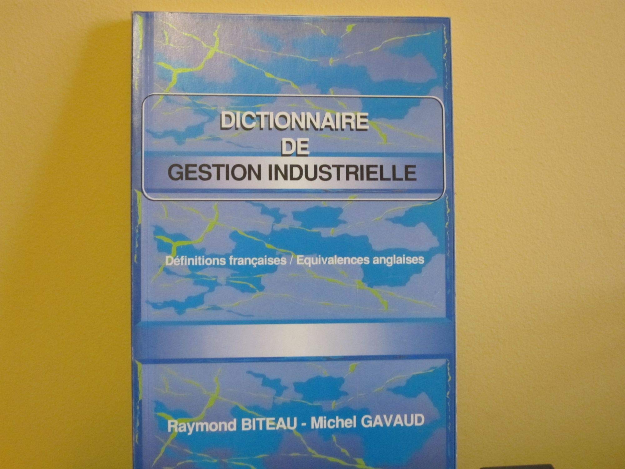 Dictionnaire de Gestion Industrielle Définitions Françaises / Equivalences anglaises book