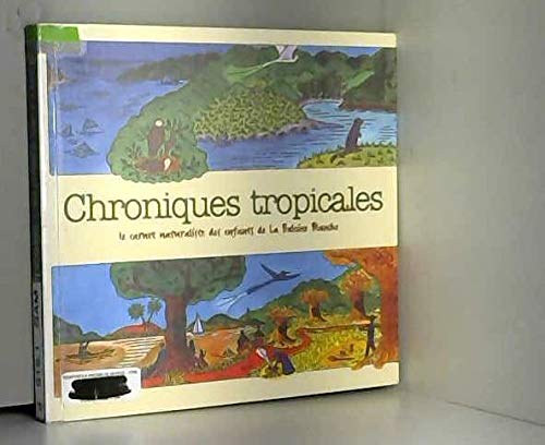 Chroniques tropicales : le carnet naturaliste book