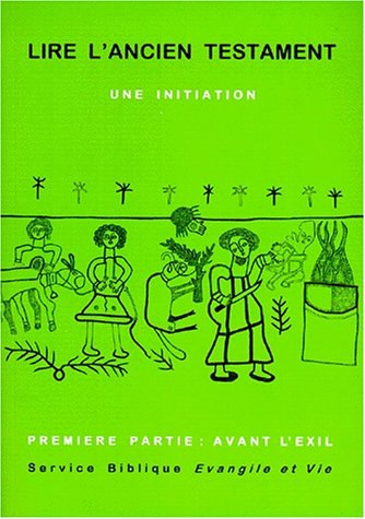 Lire l'Ancien Testament : une initiation. Vol. 1. Avant l'Exil Books