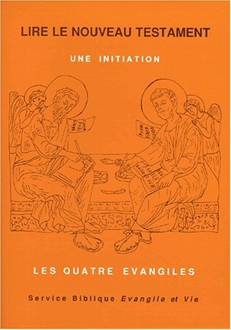 Lire le Nouveau testament : une initiation. Vol. 1. Les quatre Evangiles book