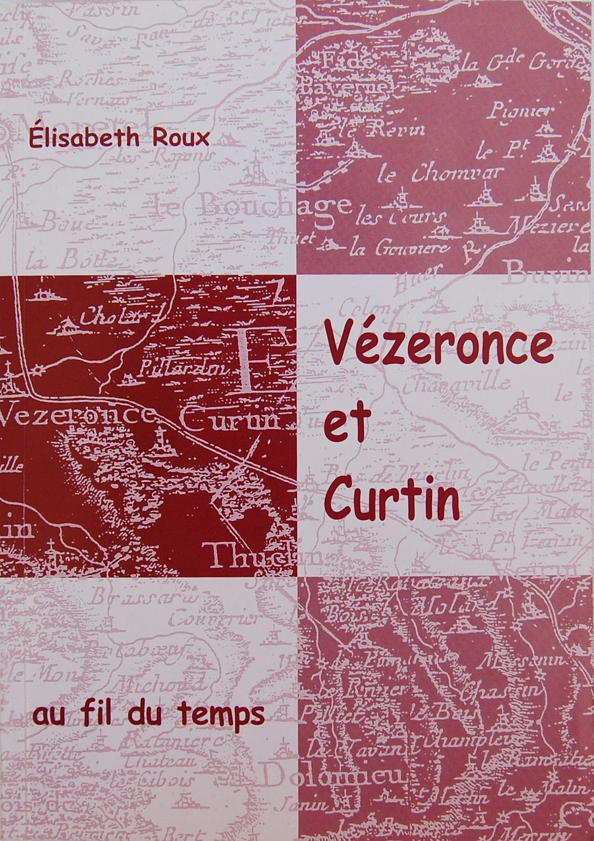 VEZERONCE ET CURTIN AU FIL DU TEMPS Books