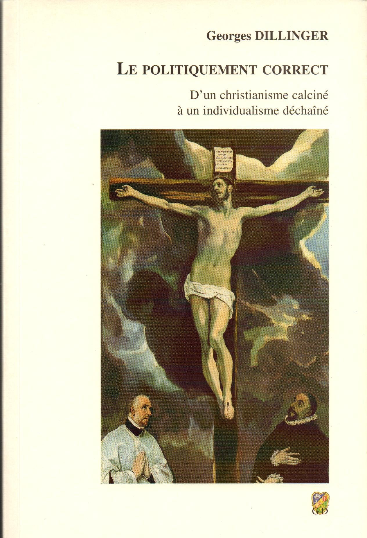 Le politiquement correct - D'un christianisme calciné à un individualisme déchainé Books