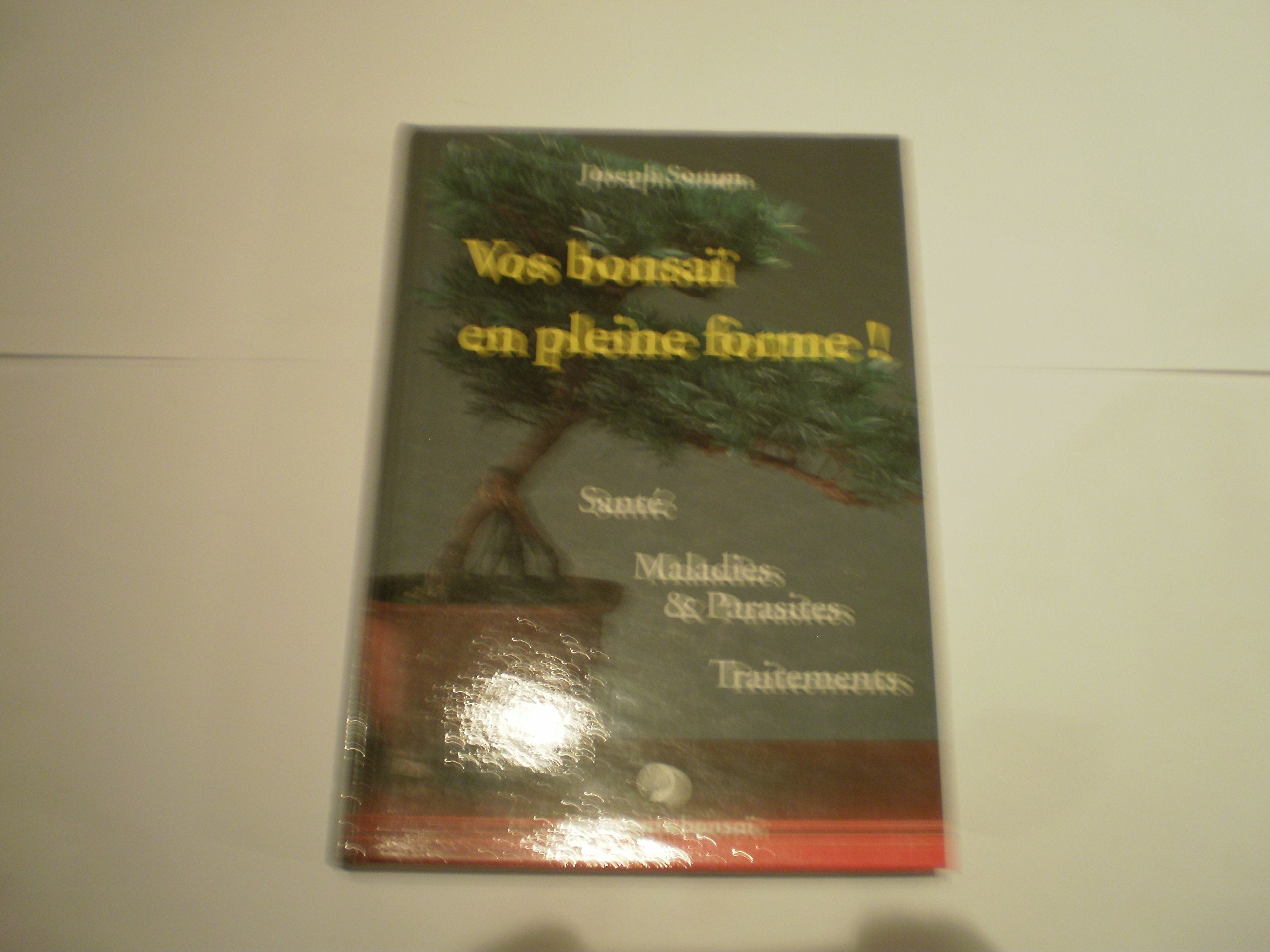 Vos bonsaï en pleine forme ! : santé, maladies et parasites, traitements Books