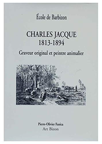 Charles Jacque, 1813-1894 : graveur original et peintre animalier : école de Barbizon book
