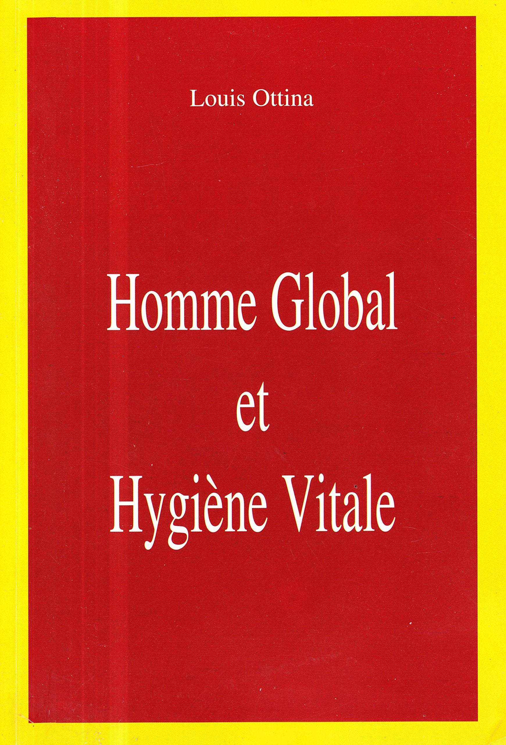 Homme global et hygiène vitale ou La totalité en naturopathie Medicine