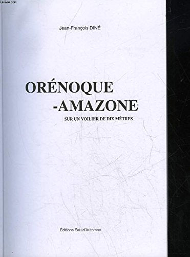 Orénoque-Amazone : sur un voilier de dix mètres Books