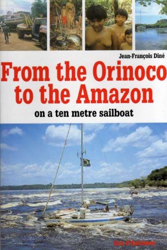 From the Orinoco to the Amazon : On a ten metre sailboat book