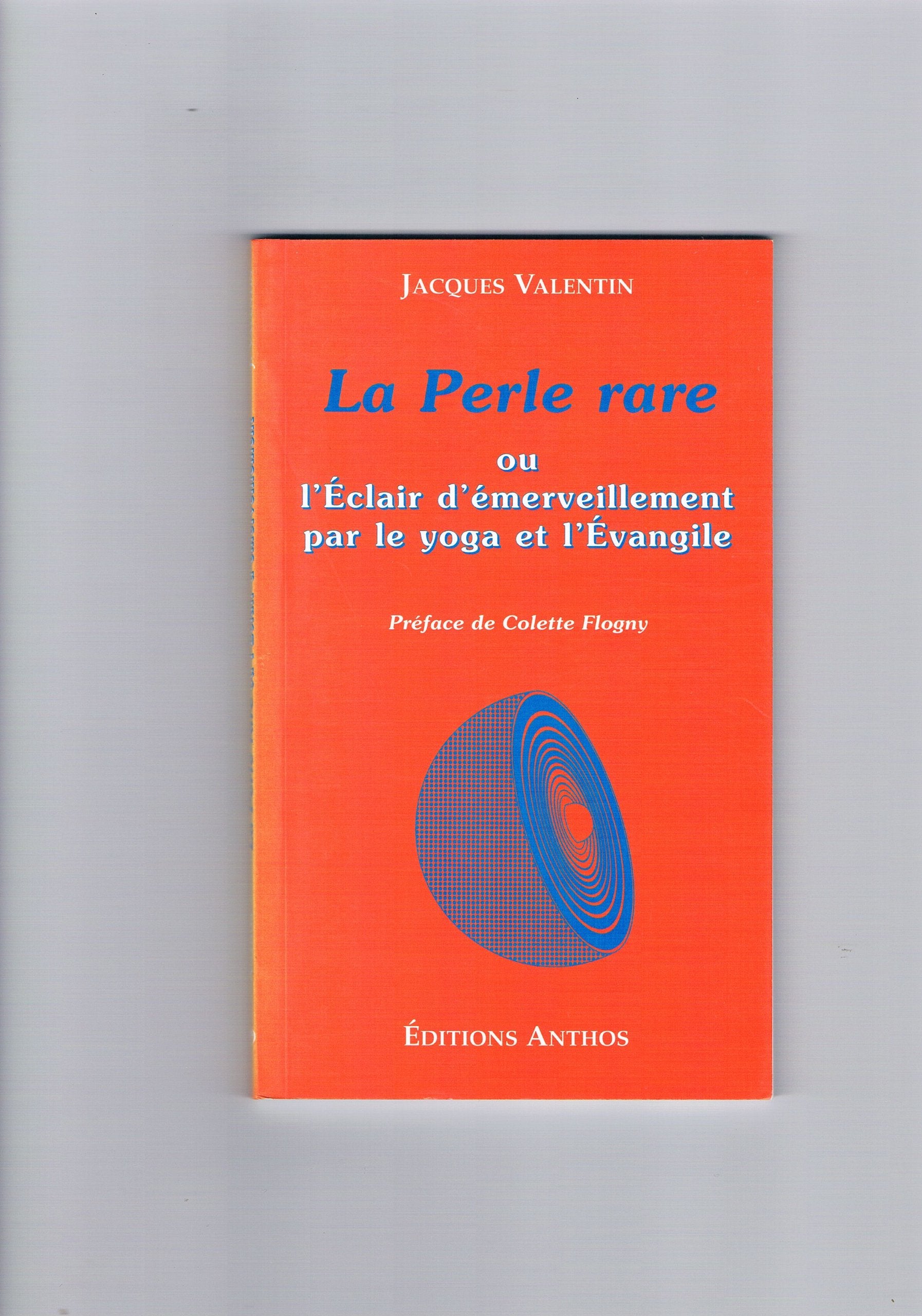 La perle rare ou L'éclair d'émerveillement par le yoga et l'Évangile (Franche parole) book