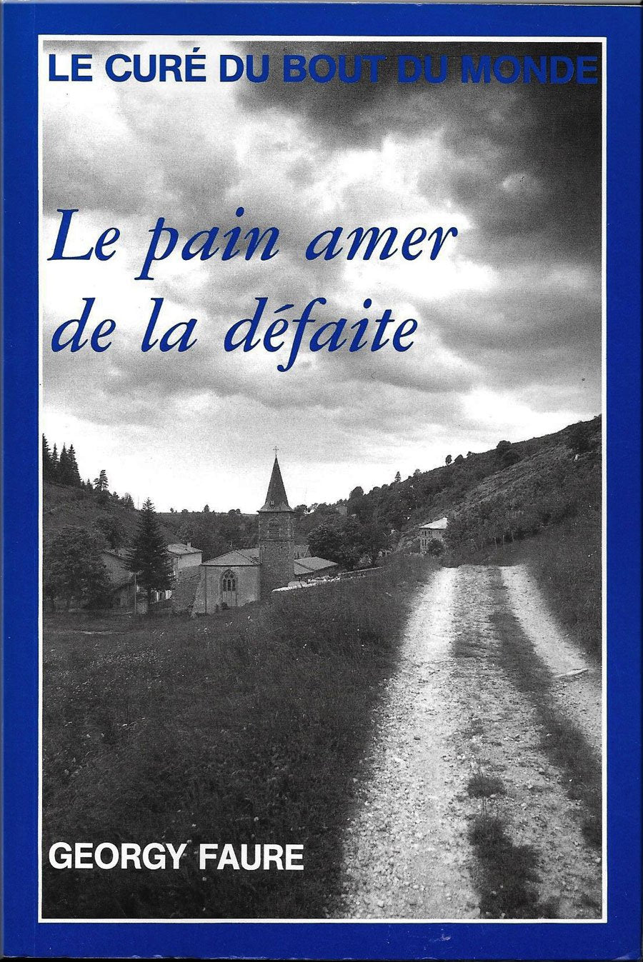 LE CURE DU BOUT DU MONDE : LE PAIN AMER DE LA DEFAITE 1939-1942.: Journal book