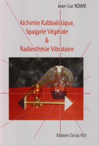 Alchimie kabbalistique : spagyrie et radiesthésie Leisure, Home & Garden
