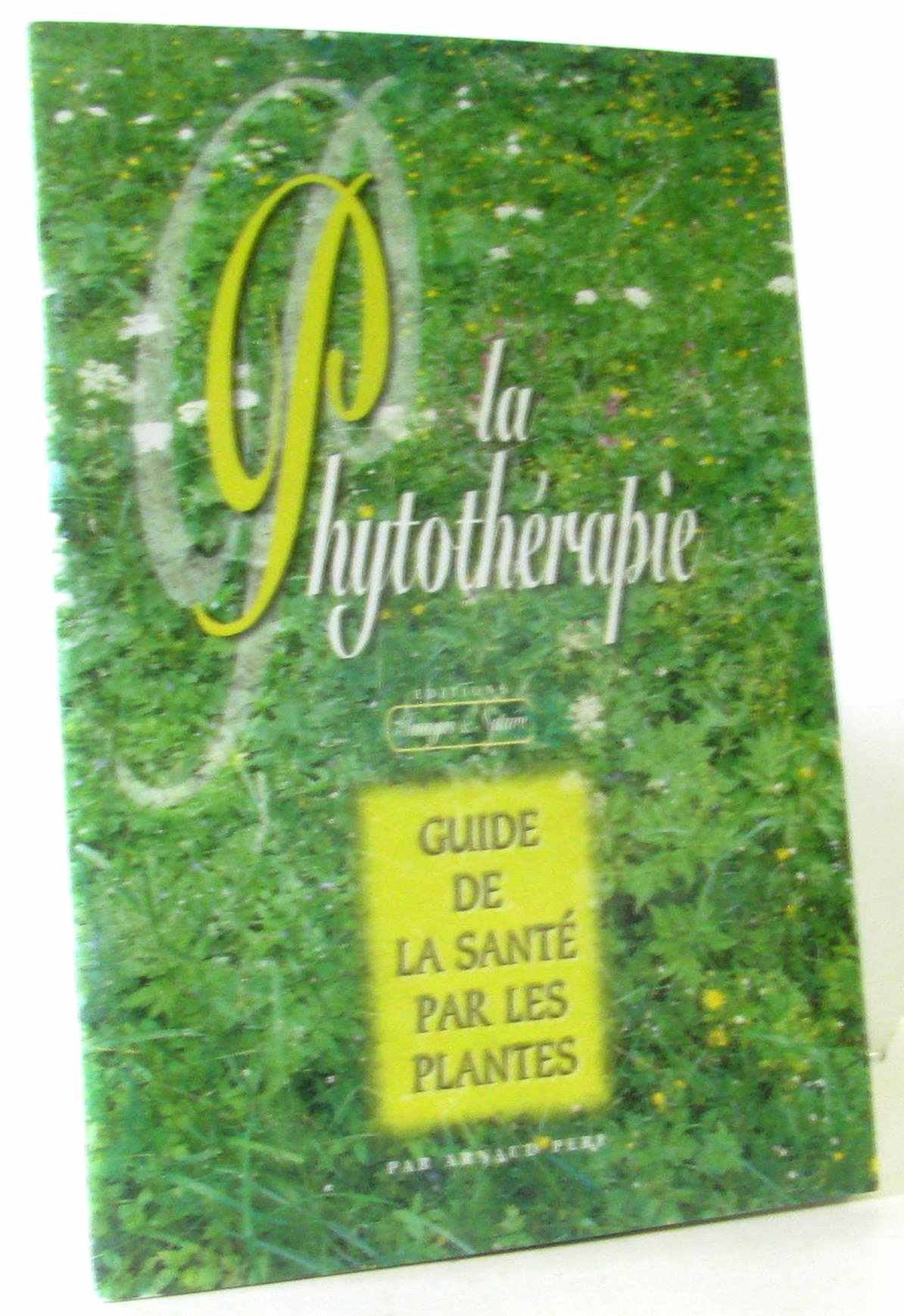 La phytothérapie : Guide de santé par les plantes Books