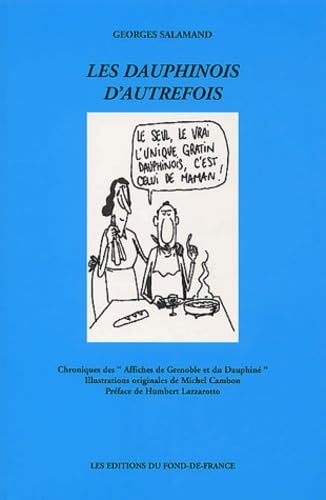 Les Dauphinois d'autrefois.: Chronique des "Affiches de Grenoble et du Dauphiné" book