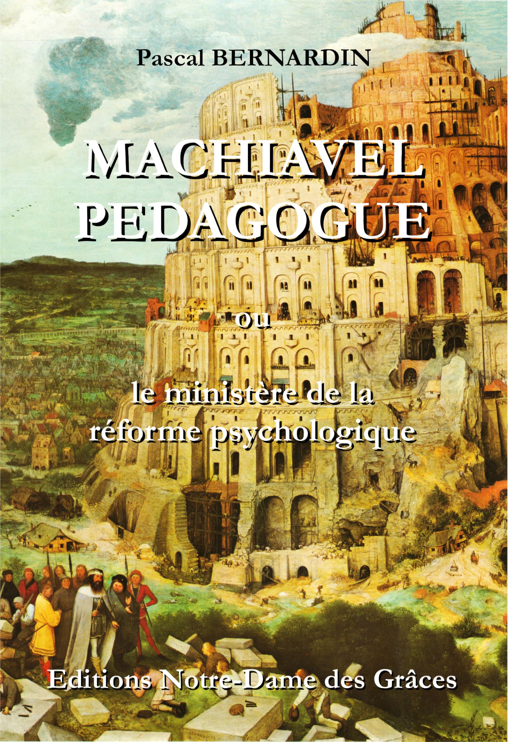 Machiavel pedagogue ou le ministere de la reforme psychologique Books