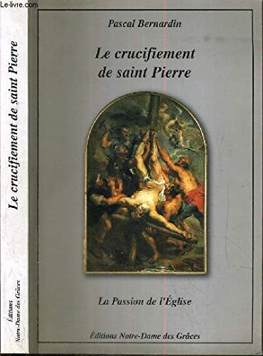 Le Crucifiement de Saint Pierre, Ou la Passion de l'Eglise Books