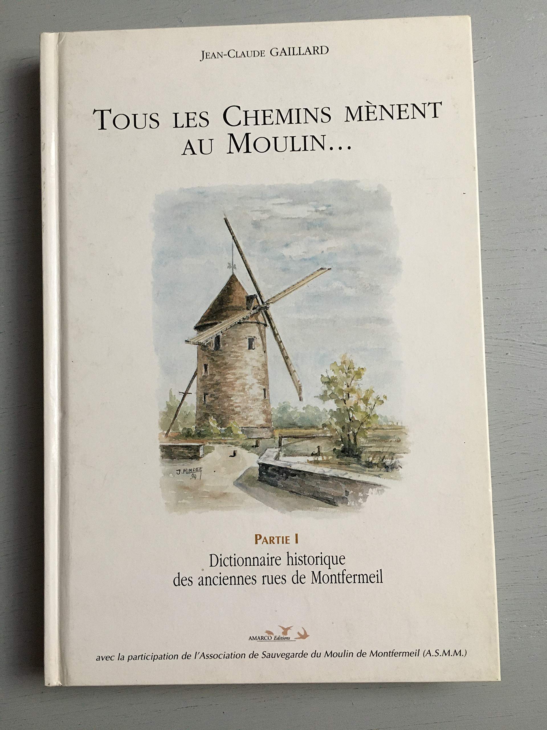 Tous les Chemins menent au Moulin... Dictionnaire Des Rues De Montfermeil, 1ère Partie Books
