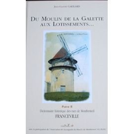 DU MOULIN DE LA GALETTE AUX LOTISSEMENTS Dictionnaire historique des rues de Montfermeil book