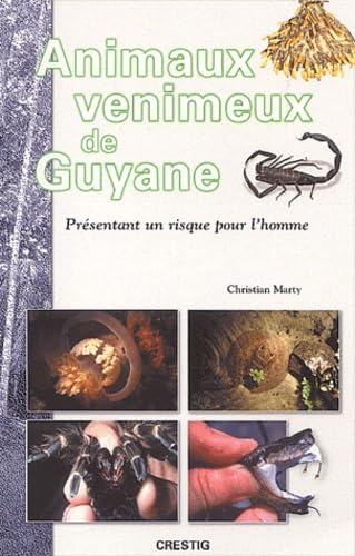 Animaux venimeux de Guyane présentant un risque pour l'homme book