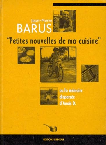 Petites Nouvelles De Ma Cuisine Ou La Memoire Dispersee D'Anais D. book