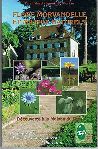 Flore morvandelle et milieux naturels : Découverte à la Maison du Parc book